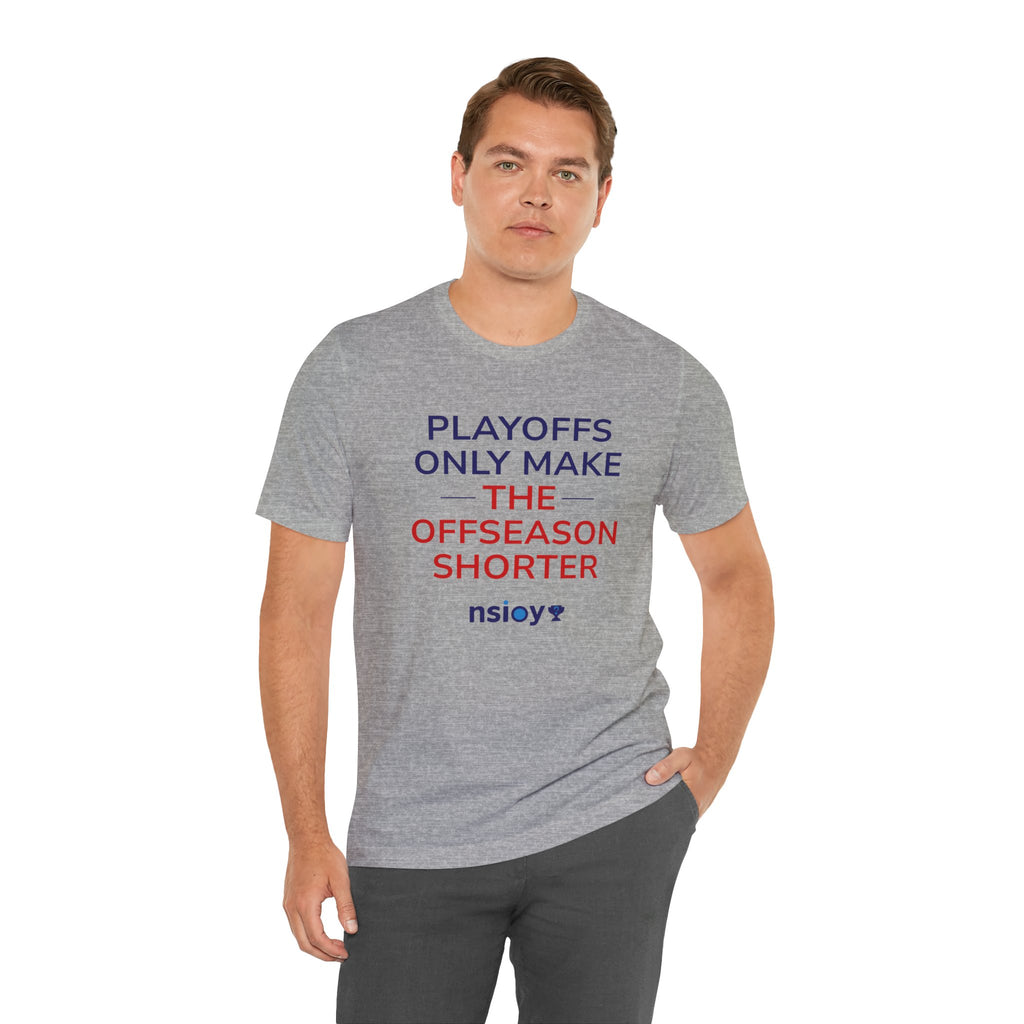 Navy/Red Playoffs Only Make The Offseason Shorter Tee — Sports Fan Graphic T-Shirt