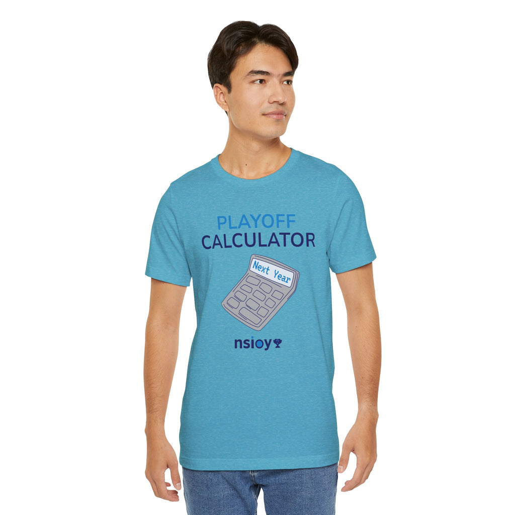 Playoff Calculator T‑Shirt – Sports Fan Tee with 'Next Year' Calculator Graphic