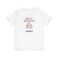 Gray/Red Next Season Is Our Year Tee — Motivational Sports Fan Shirt