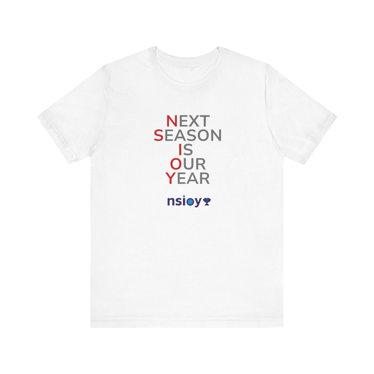 Gray/Red Next Season Is Our Year Tee — Motivational Sports Fan Shirt