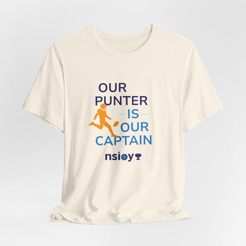 Our Punter Is Our Captain Football T-Shirt — Team Captain Game Day Tee