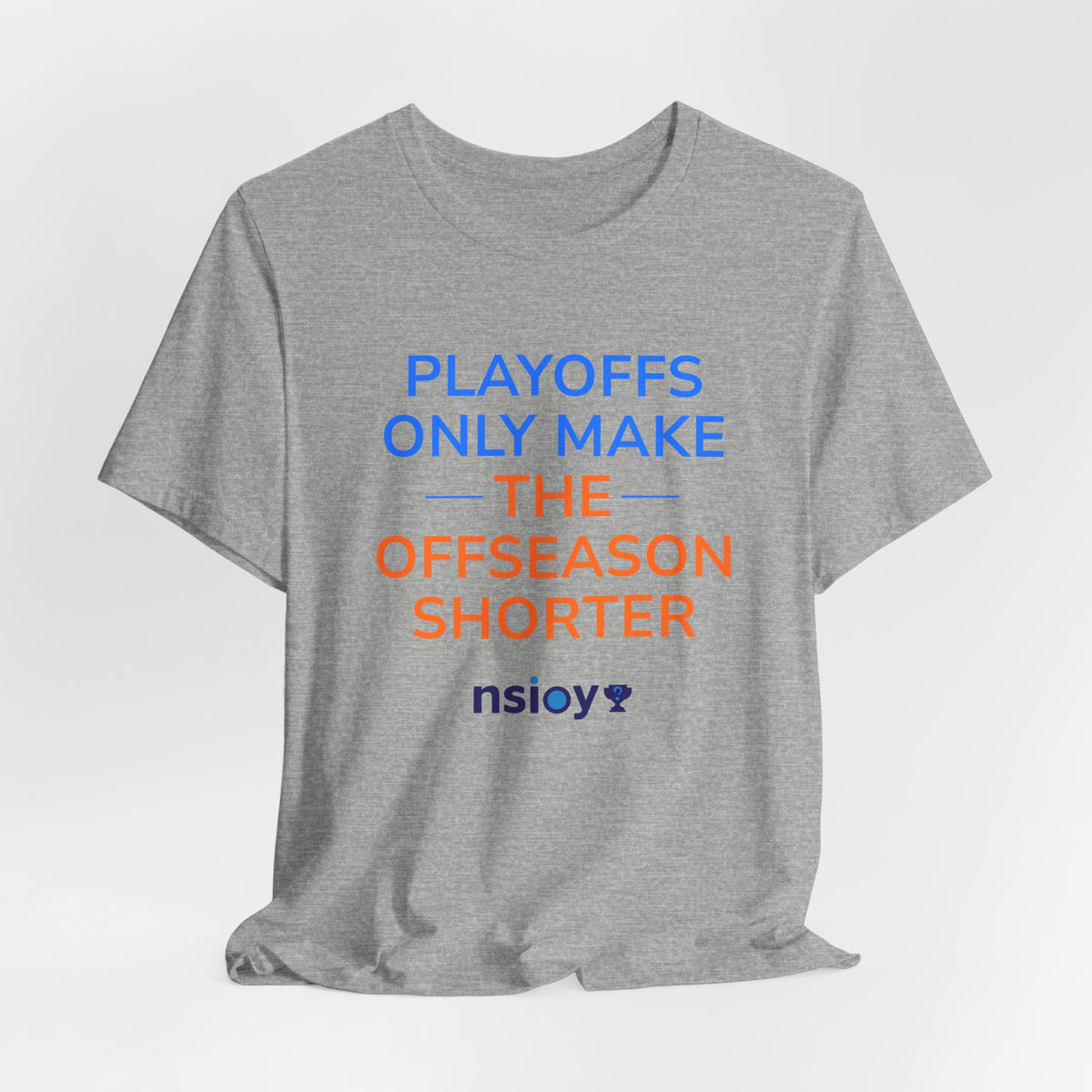 Blue/Orange Playoffs Only Make The Offseason Shorter Tee