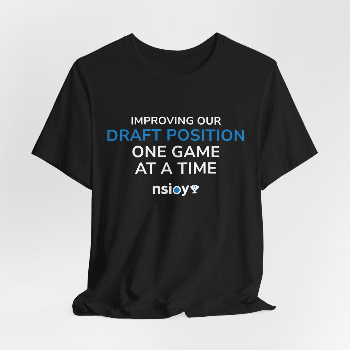 Draft Position Tee — "Improving Our Draft Position One Game at a Time" Sports Fan T‑Shirt