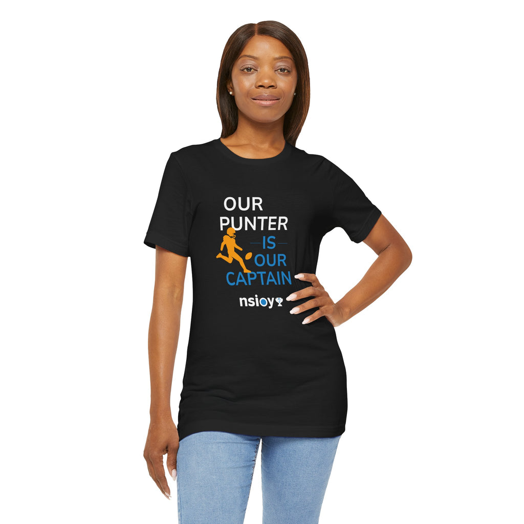 Our Punter Is Our Captain Football T-Shirt — Team Captain Game Day Tee