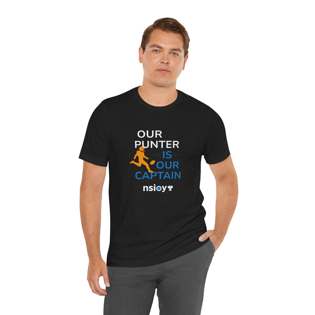 Our Punter Is Our Captain Football T-Shirt — Team Captain Game Day Tee