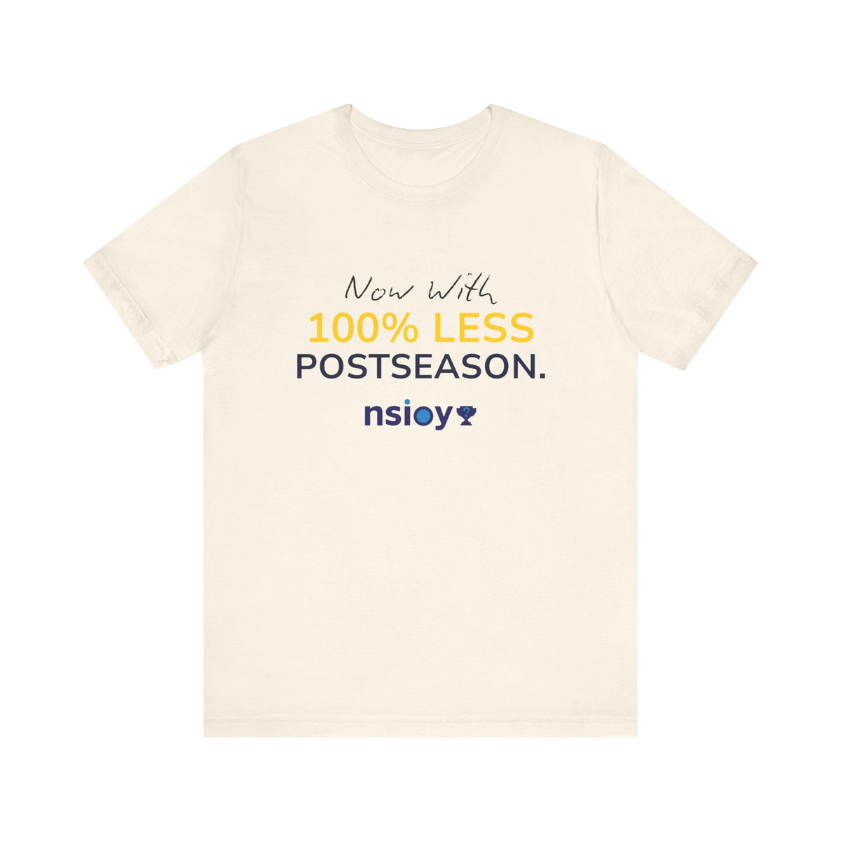 Black/Yellow 100% Less Postseason Tee — Sports Fan Graphic T-Shirt