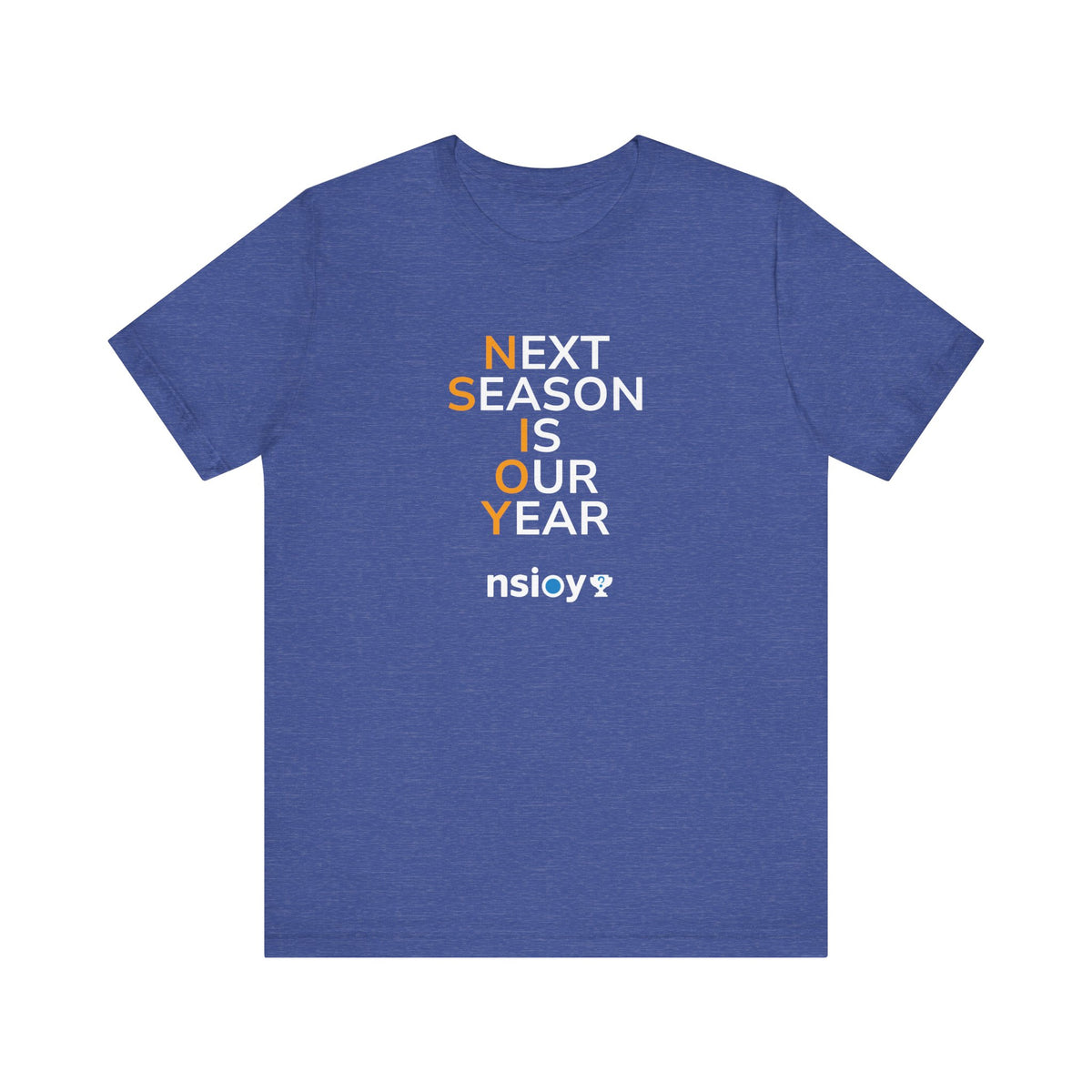 Next Season Is Our Year Tee — Motivational Sports Fan Shirt