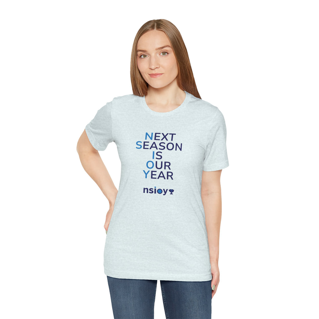 Next Season Is Our Year Tee — Motivational Sports Fan Shirt