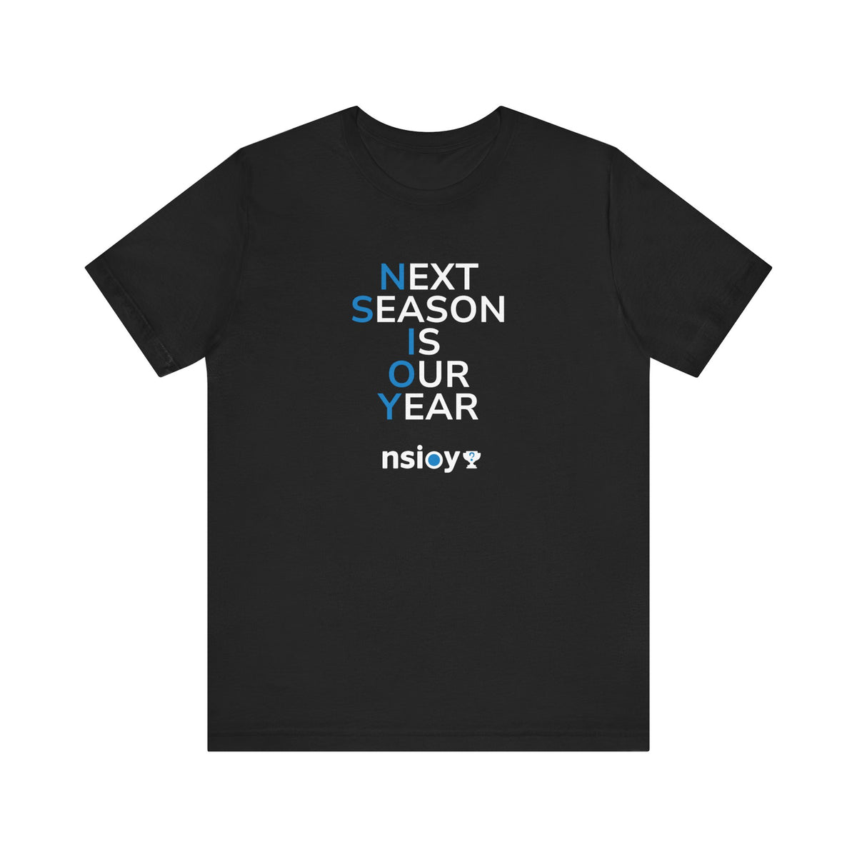 Next Season Is Our Year Tee — Motivational Sports Fan Shirt