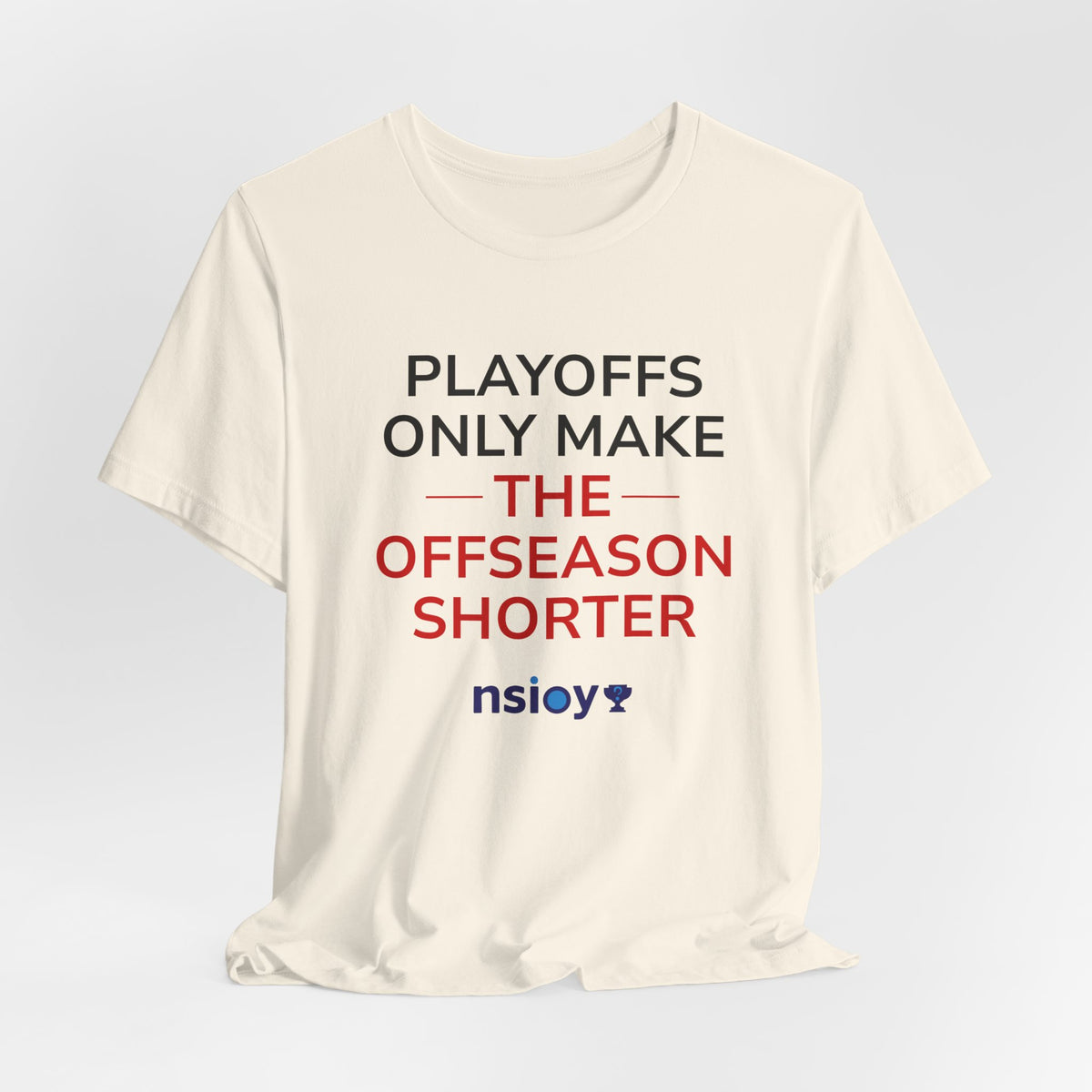 Black/Red Playoffs Only Make The Offseason Shorter T-Shirt — Sports Fan Tee