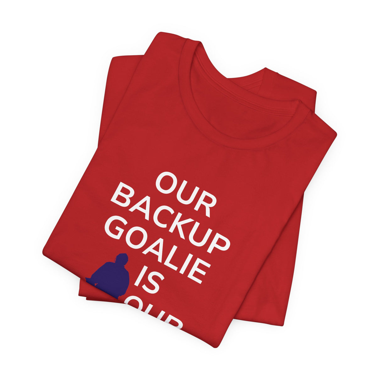 Our Backup Goalie Is Our MVP Hockey T-Shirt