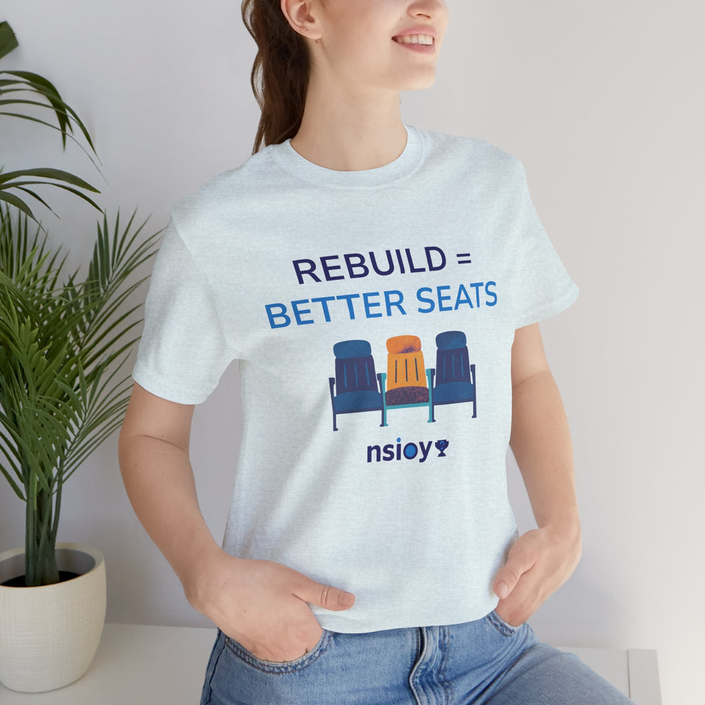 Rebuild = Better Seats T-Shirt — Stadium Seat Design Tee