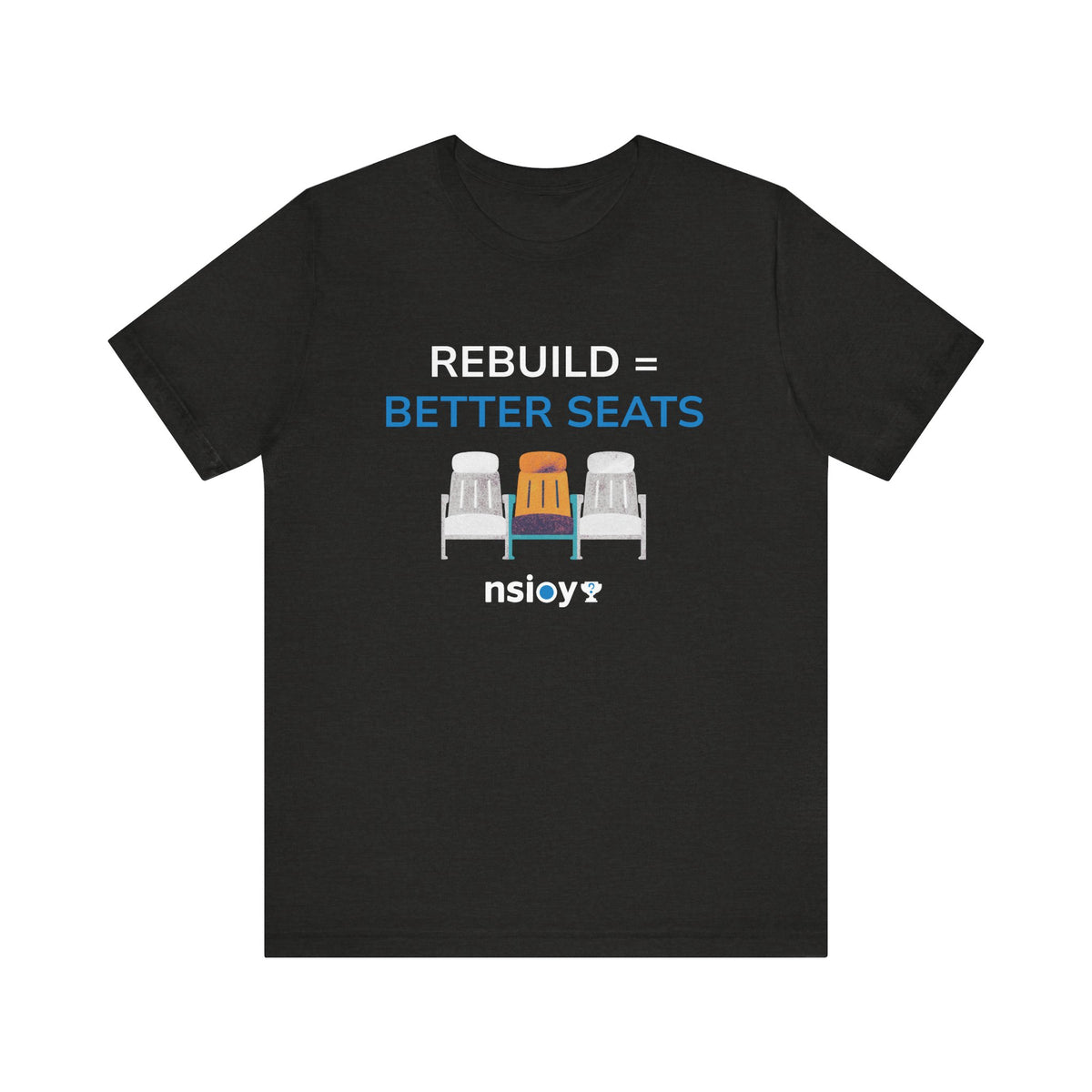 Rebuild = Better Seats T-Shirt — Stadium Seat Design Tee