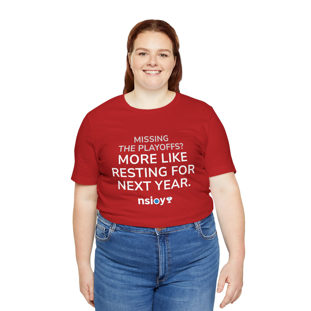 Resting For Next Year Tee — "Missing the Playoffs? More Like Resting for Next Year" Sports Fan T‑Shirt