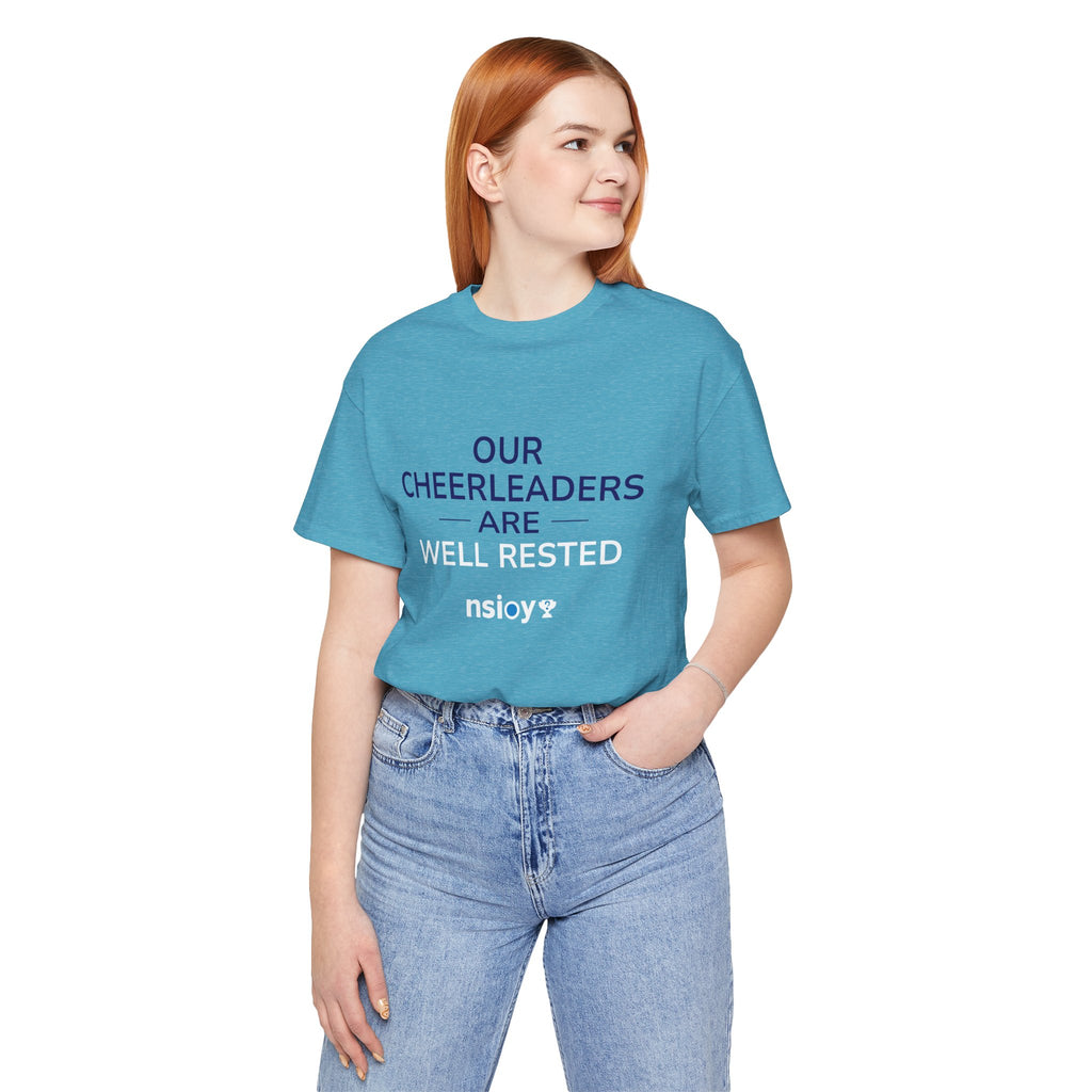 Our Cheerleaders Are Well Rested T-Shirt - Sports Fan T-Shirt