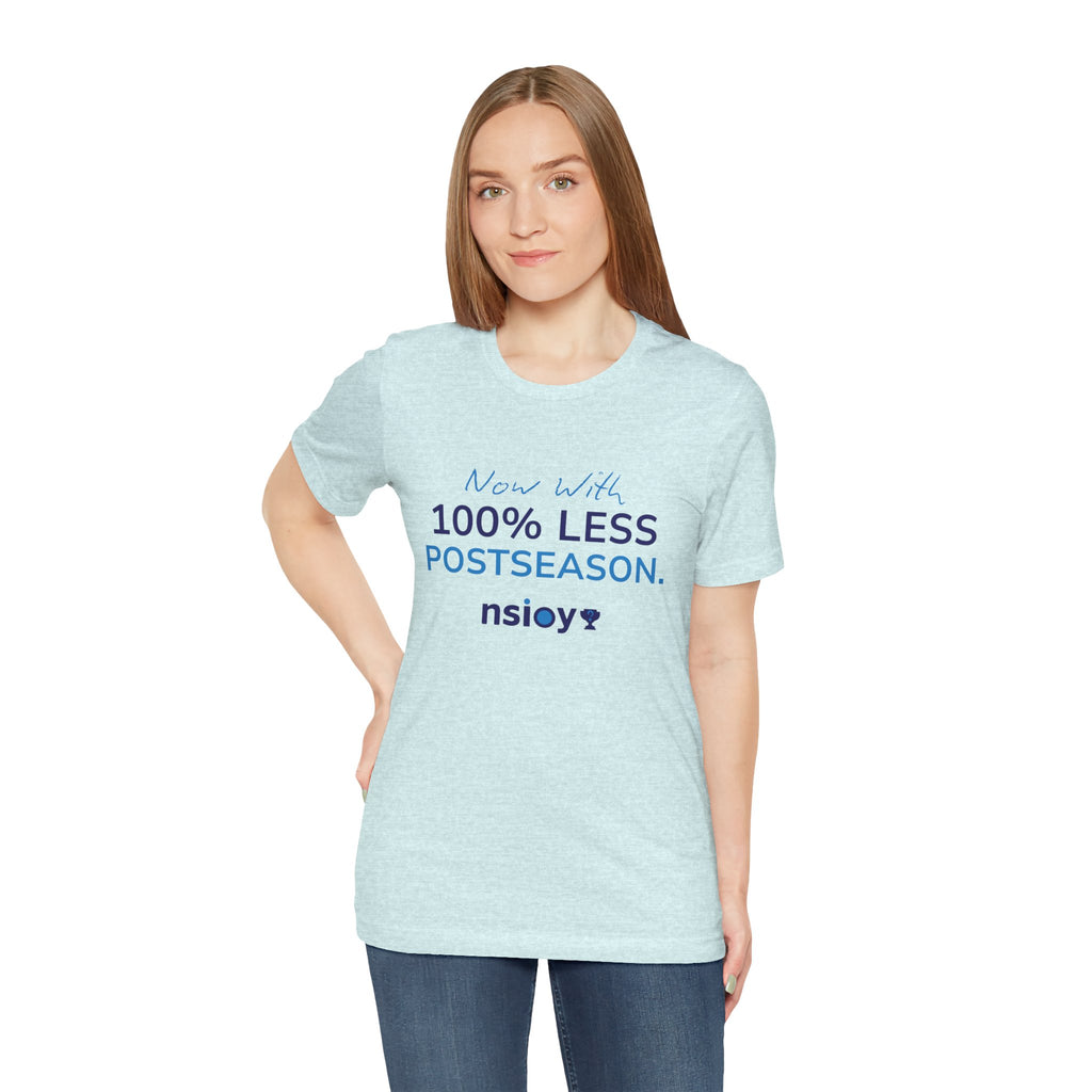 100% Less Postseason T‑Shirt — Funny Sports Fan Tee