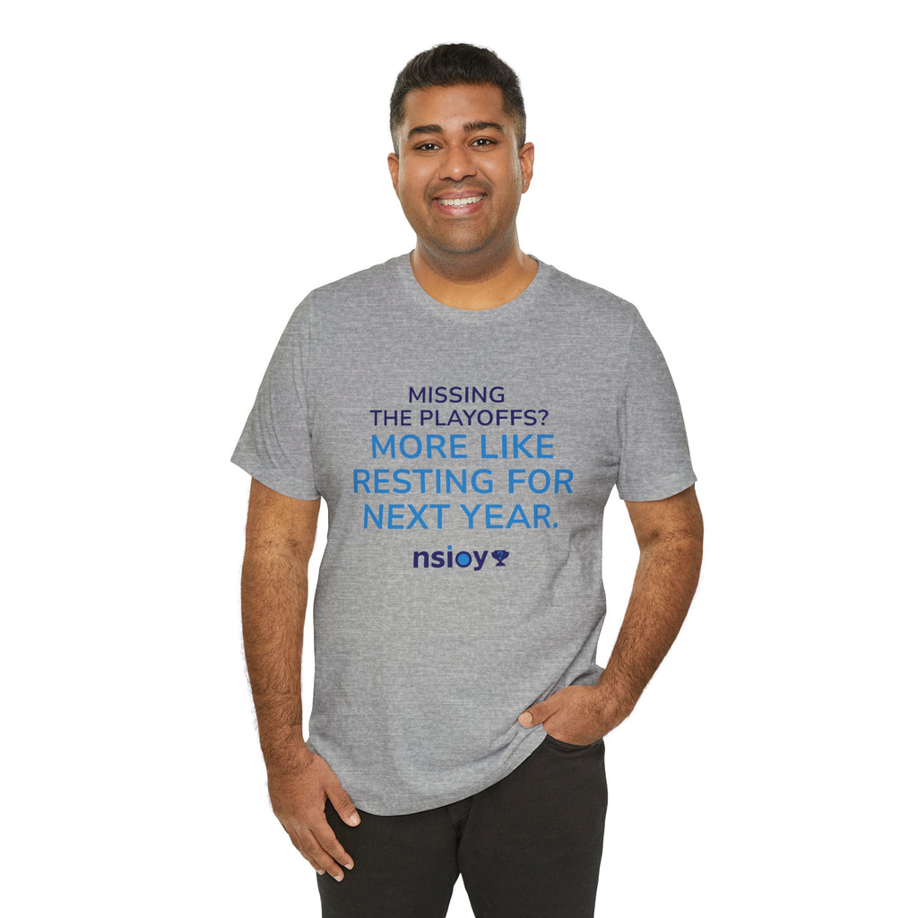 Resting For Next Year Tee — "Missing the Playoffs? More Like Resting for Next Year" Sports Fan T‑Shirt
