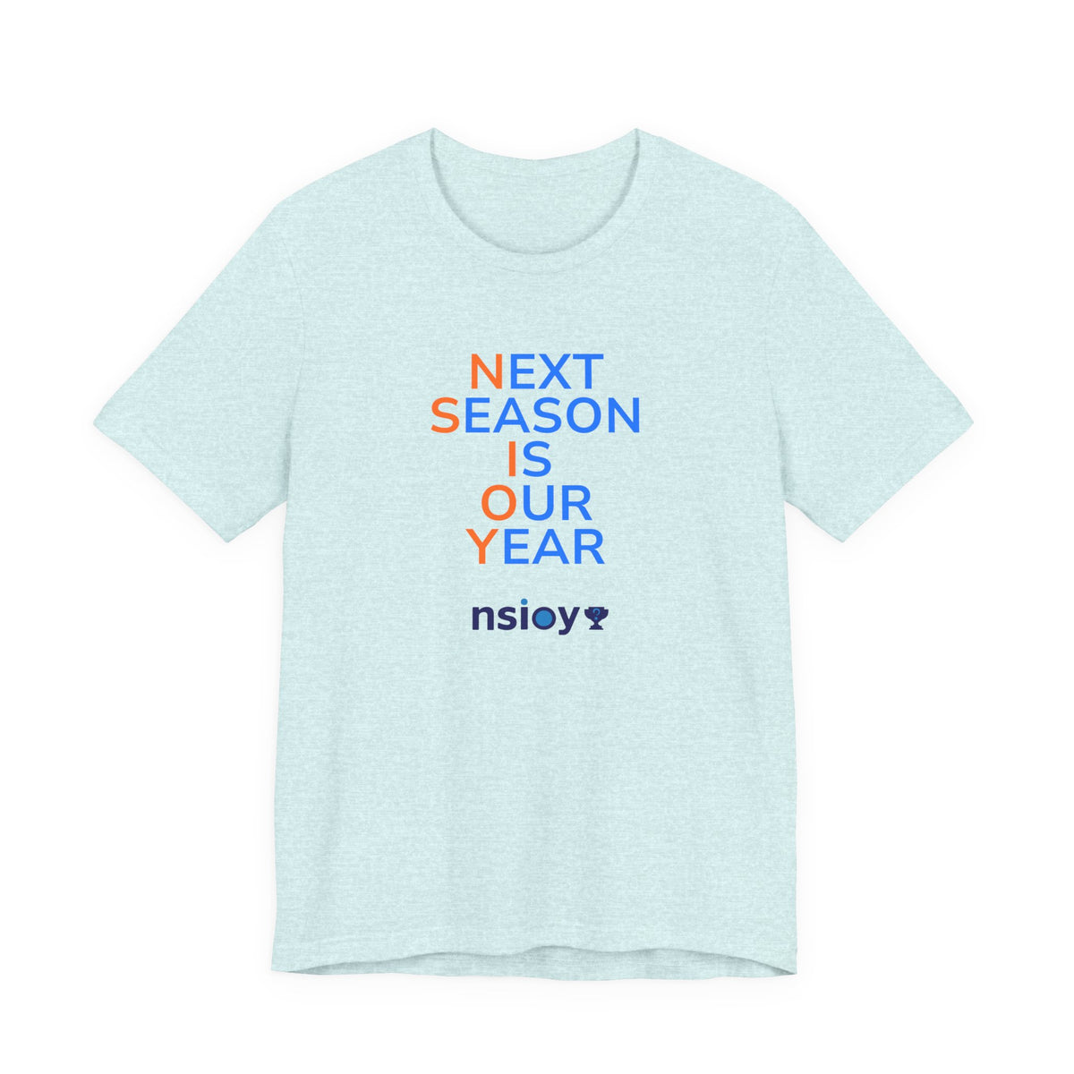 Blue/Orange Next Season Is Our Year Tee — Motivational Sports Fan Shirt