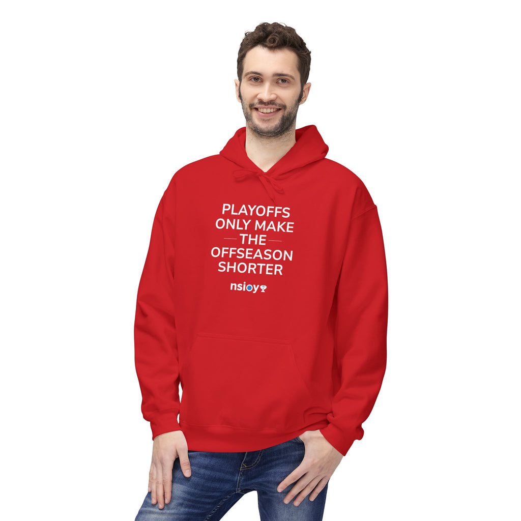 Playoffs Only Make The Offseason Shorter Hoodie — Sports Fan Pullover