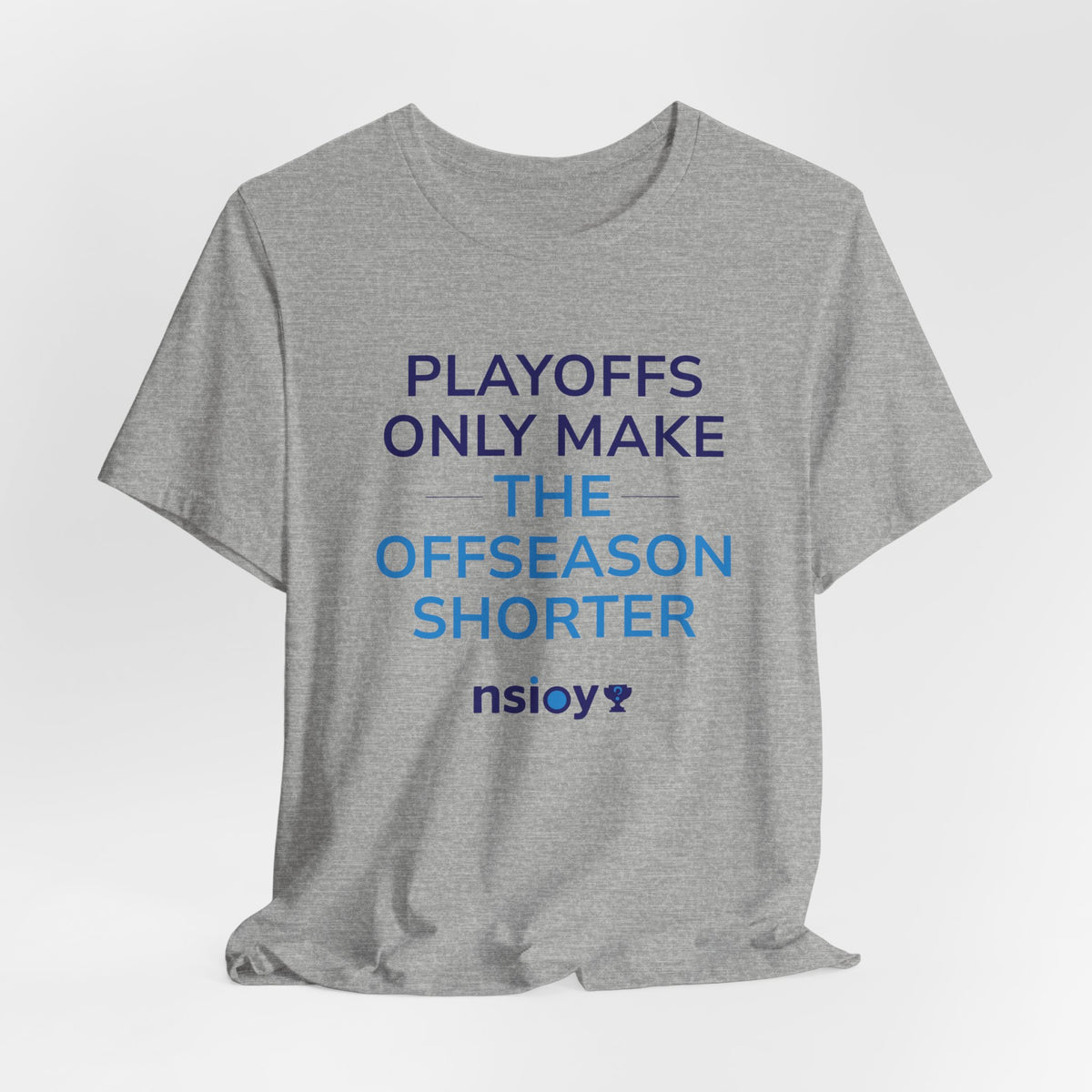 Playoffs Only Make The Offseason Shorter Tee — Sports Fan Shirt