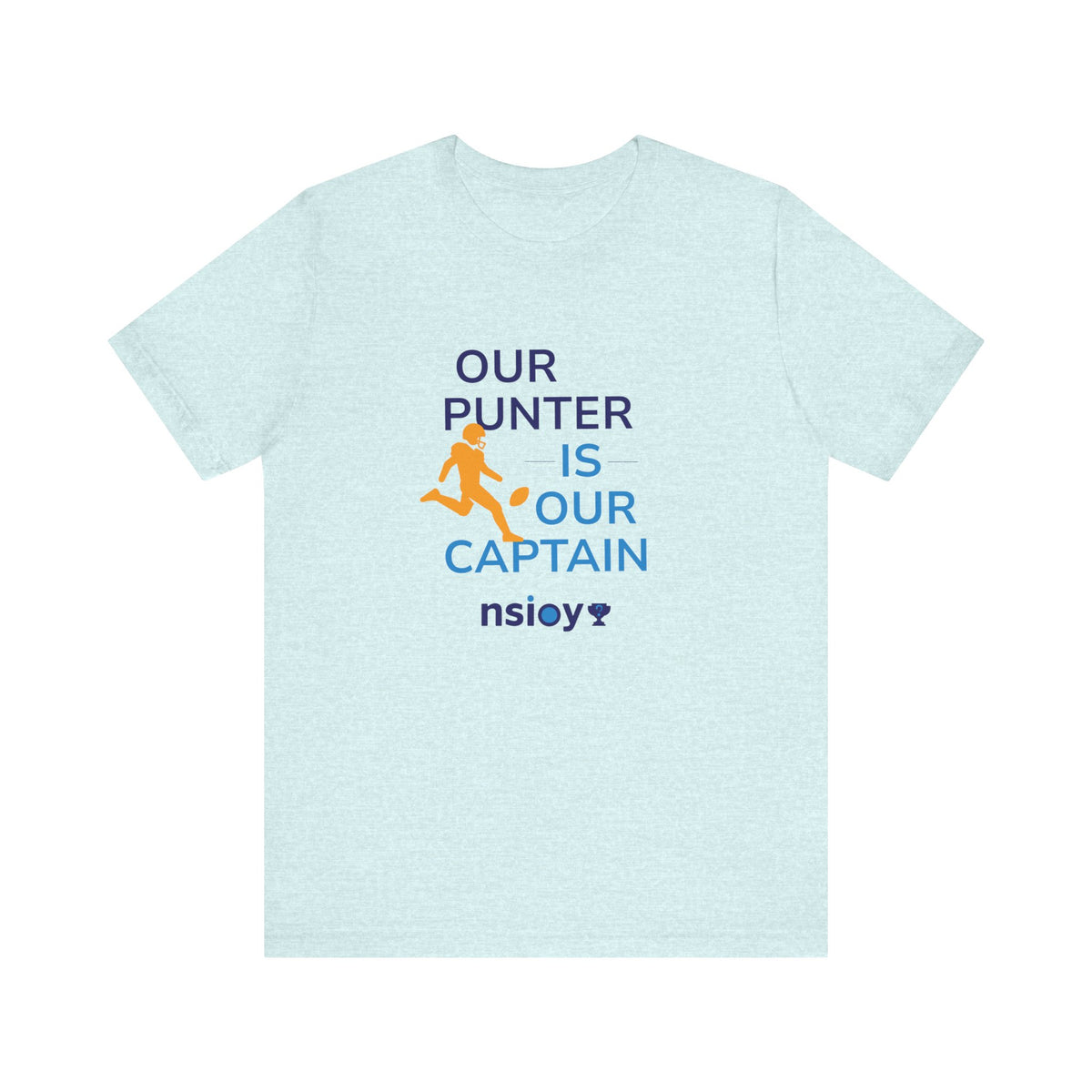 Our Punter Is Our Captain Football T-Shirt — Team Captain Game Day Tee