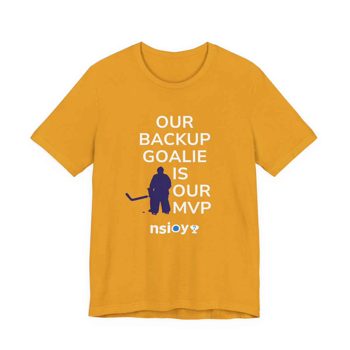 Our Backup Goalie Is Our MVP Hockey T-Shirt