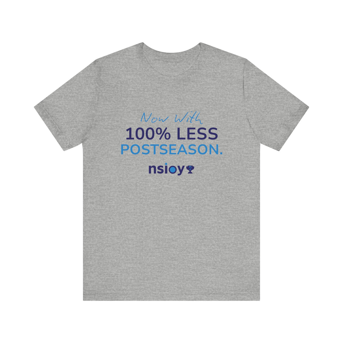 100% Less Postseason T‑Shirt — Funny Sports Fan Tee