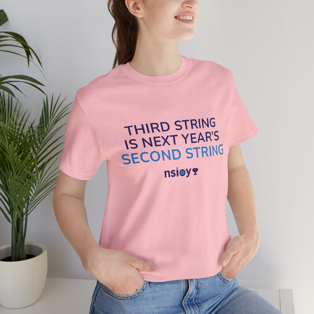 Second String Tee — "Third String is Next Year's Second String" Sports Fan T‑Shirt