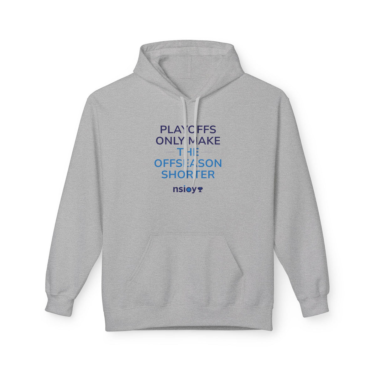 Playoffs Only Make The Offseason Shorter Hoodie — Sports Fan Pullover