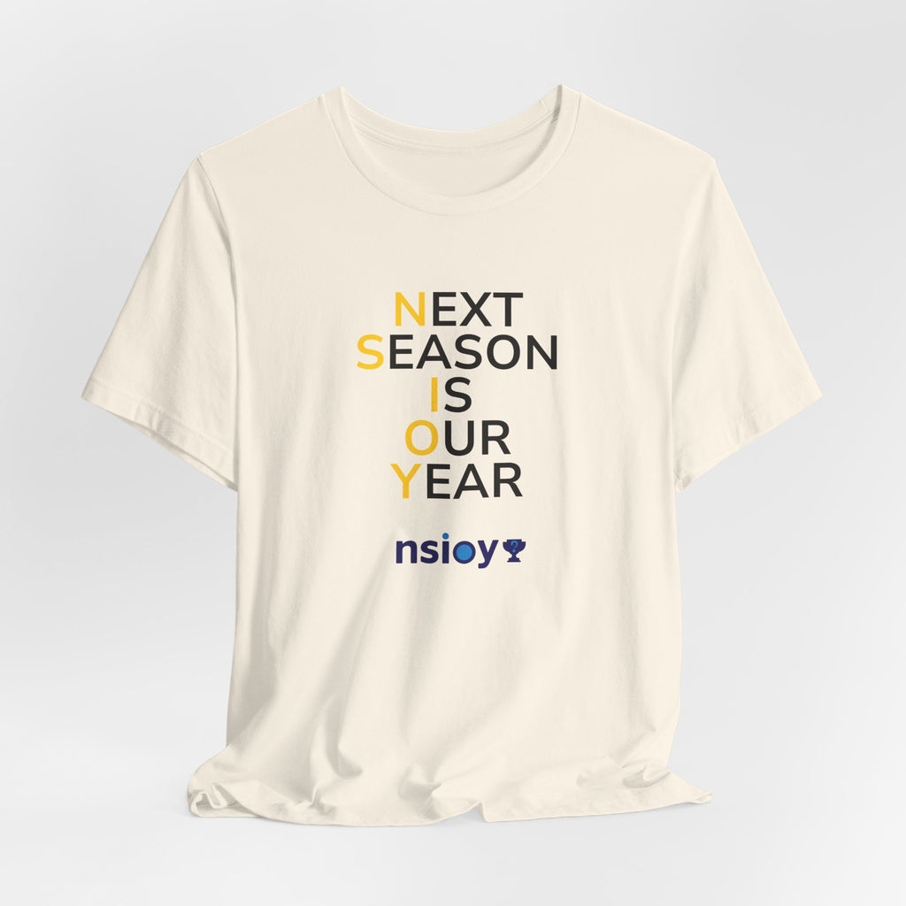 Black/Yellow Next Season Is Our Year Tee — Motivational Sports Fan Shirt
