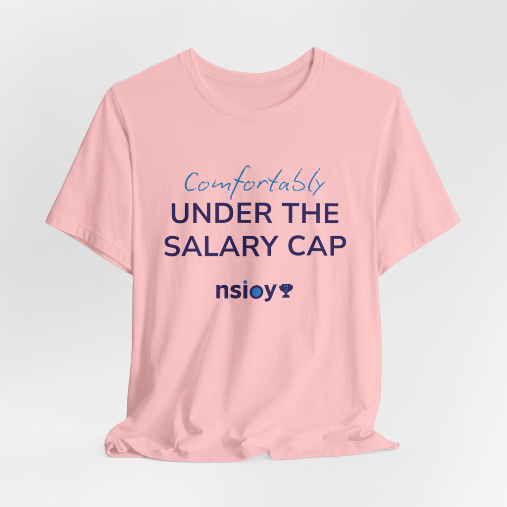 Comfortably Under the Salary Cap T-Shirt - Sports Fan T-Shirt