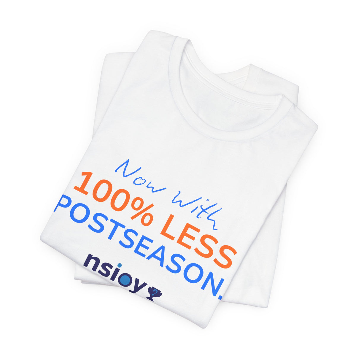 Blue/Orange 100% Less Postseason Tee — Sports Fan Graphic T-Shirt