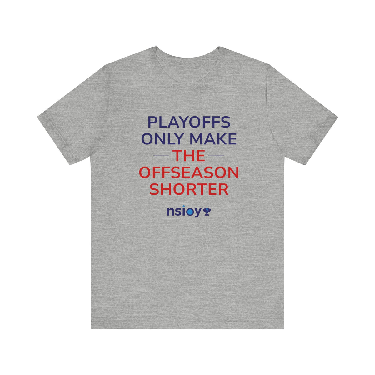 Navy/Red Playoffs Only Make The Offseason Shorter Tee — Sports Fan Graphic T-Shirt