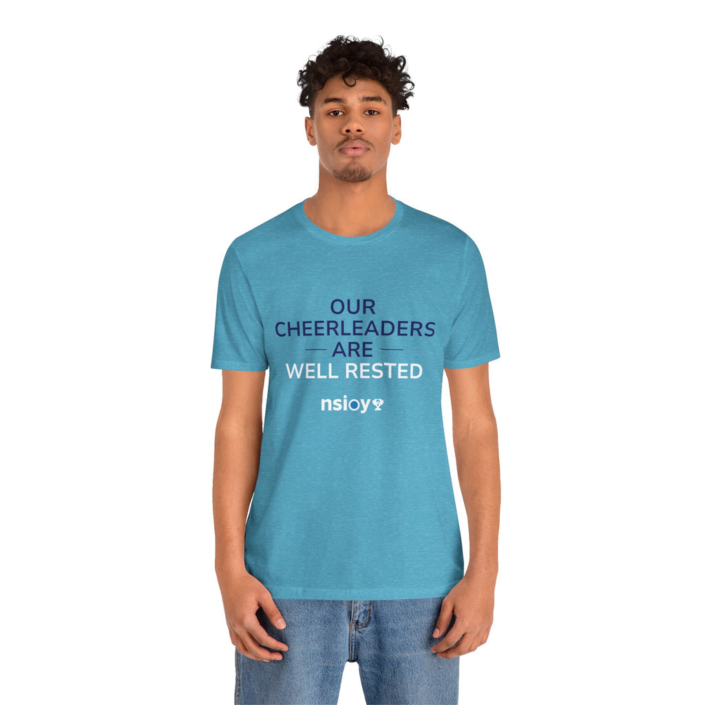 Our Cheerleaders Are Well Rested T-Shirt - Sports Fan T-Shirt