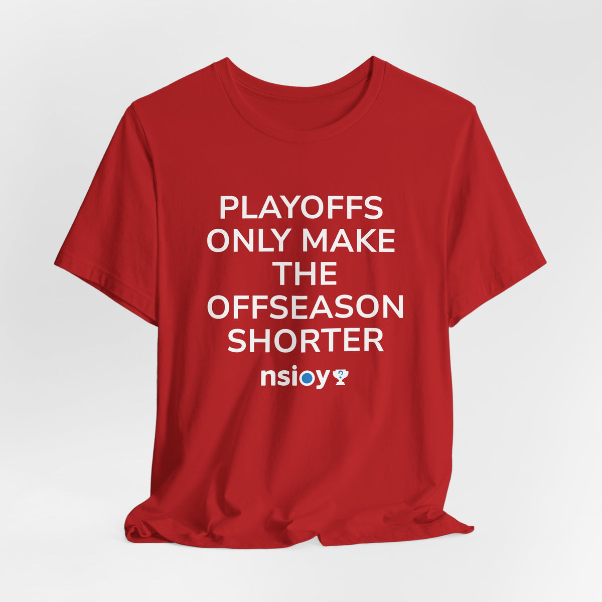 Playoffs Only Make The Offseason Shorter Tee — Sports Fan Shirt