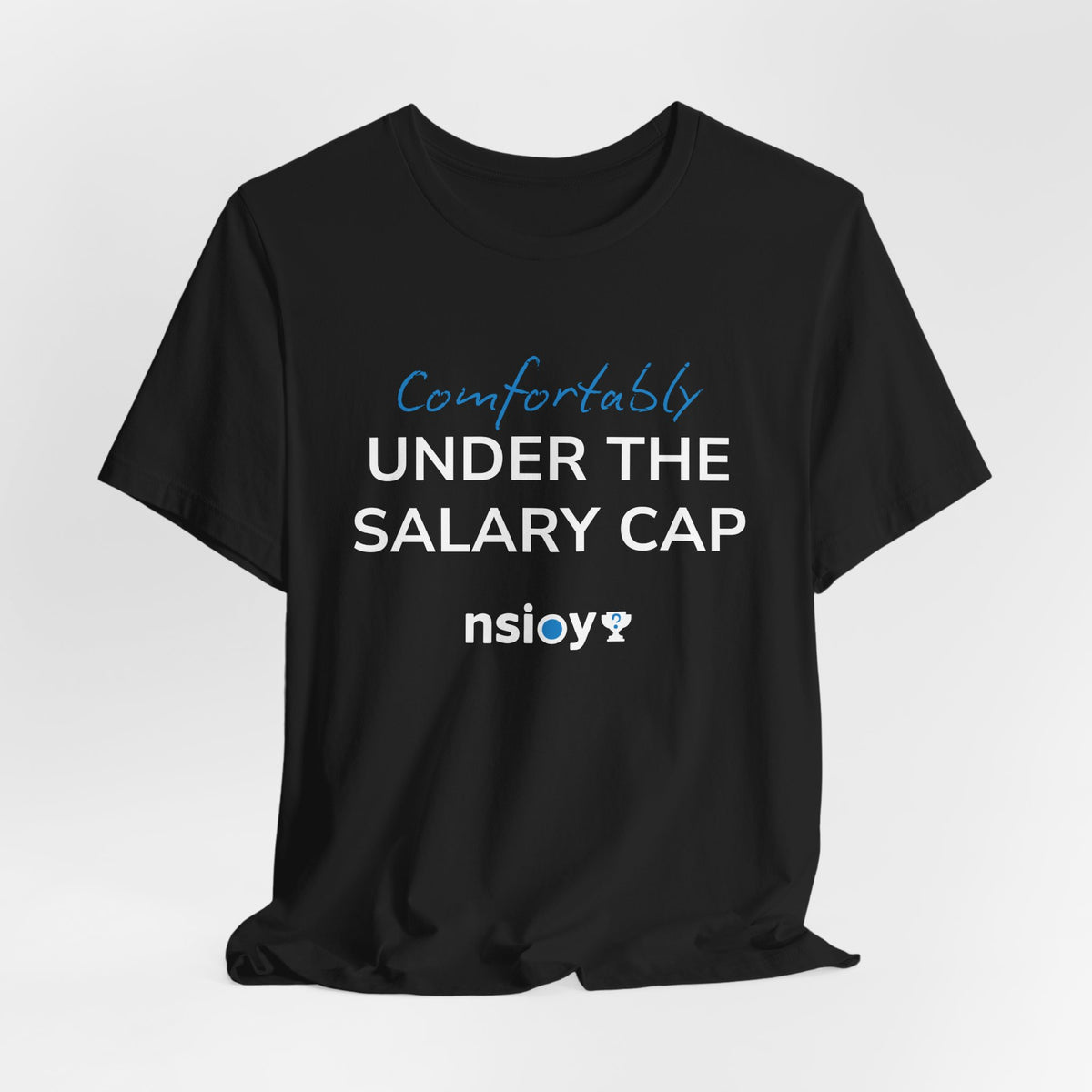 Comfortably Under the Salary Cap T-Shirt - Sports Fan T-Shirt