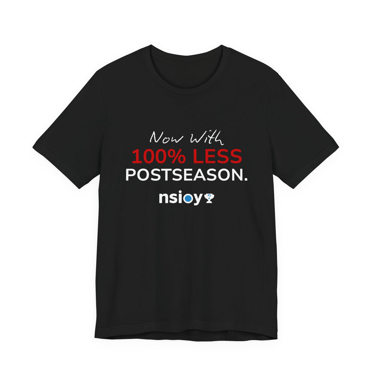 Black/Red 100% Less Postseason Tee — Sports Fan Graphic T-Shirt