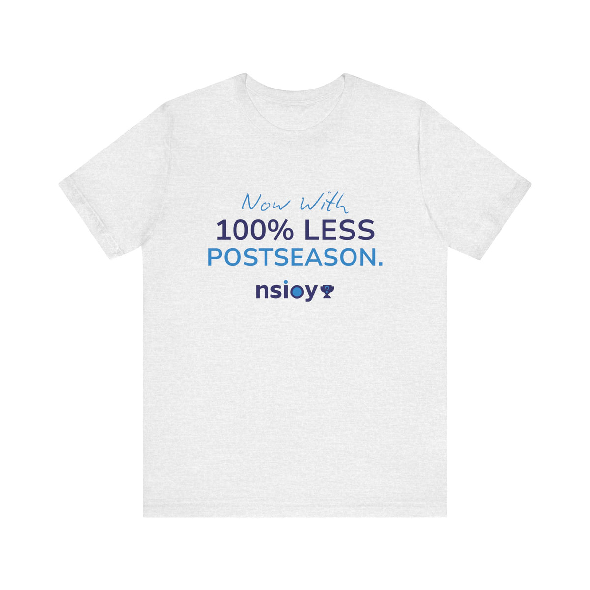 100% Less Postseason T‑Shirt — Funny Sports Fan Tee