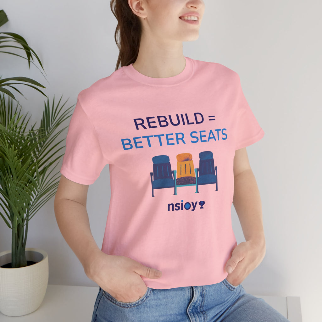 Rebuild = Better Seats T-Shirt — Stadium Seat Design Tee
