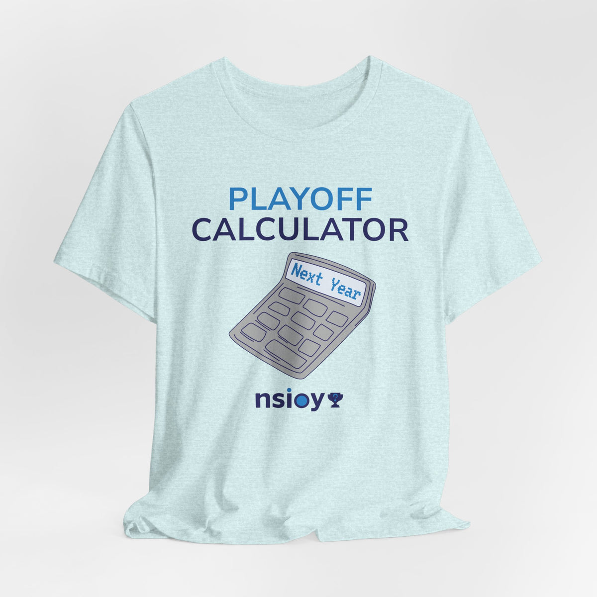Playoff Calculator T‑Shirt – Sports Fan Tee with 'Next Year' Calculator Graphic
