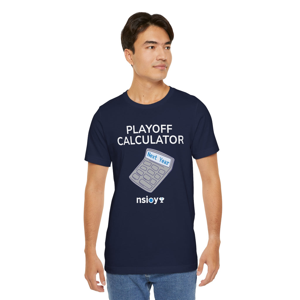 Playoff Calculator T‑Shirt – Sports Fan Tee with 'Next Year' Calculator Graphic