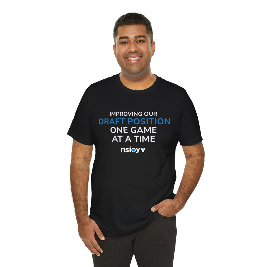 Draft Position Tee — "Improving Our Draft Position One Game at a Time" Sports Fan T‑Shirt