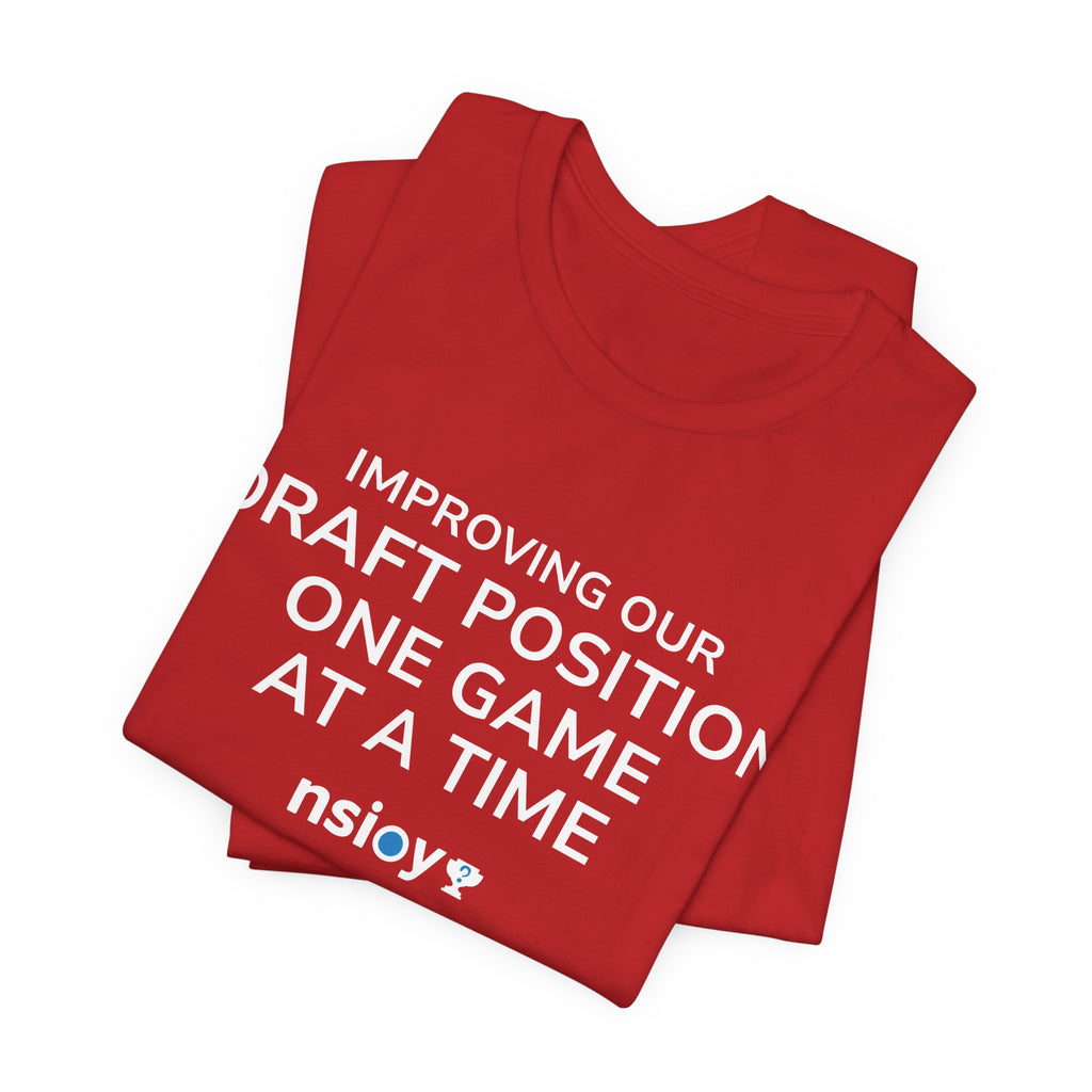 Draft Position Tee — "Improving Our Draft Position One Game at a Time" Sports Fan T‑Shirt