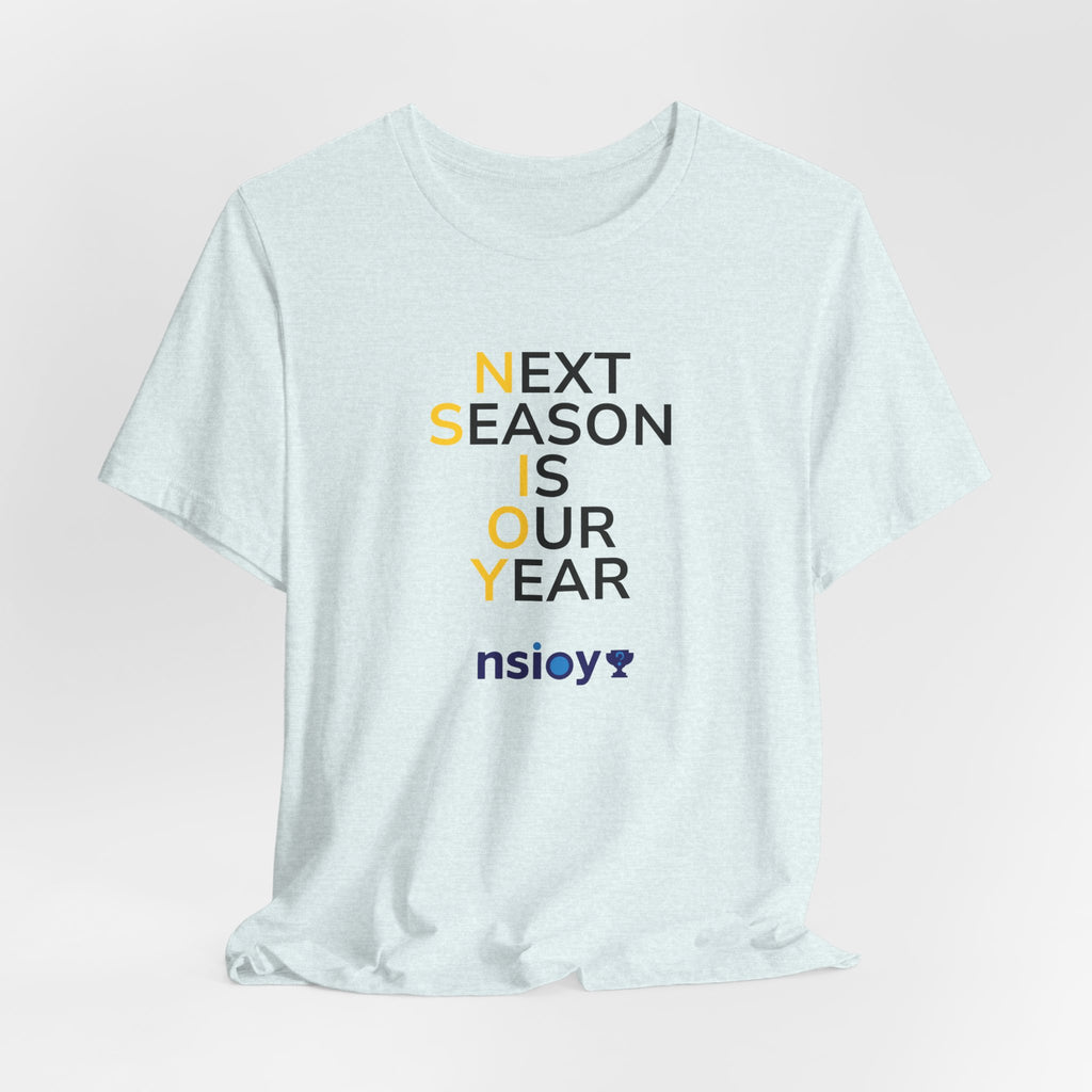 Black/Yellow Next Season Is Our Year Tee — Motivational Sports Fan Shirt