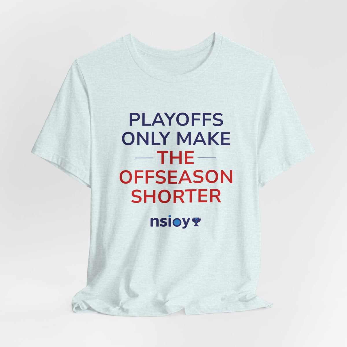 Navy/Red Playoffs Only Make The Offseason Shorter Tee — Sports Fan Graphic T-Shirt