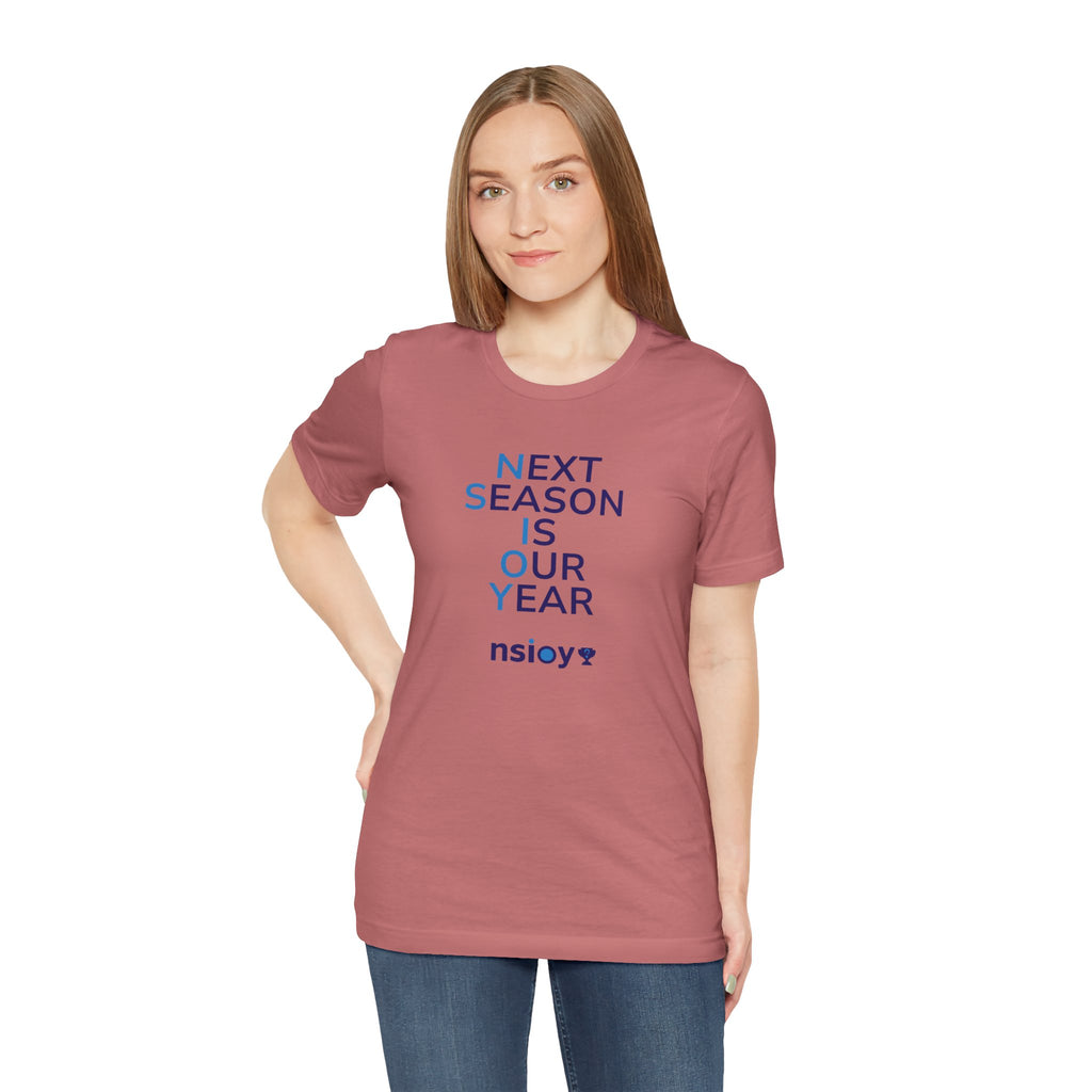 Next Season Is Our Year Tee — Motivational Sports Fan Shirt