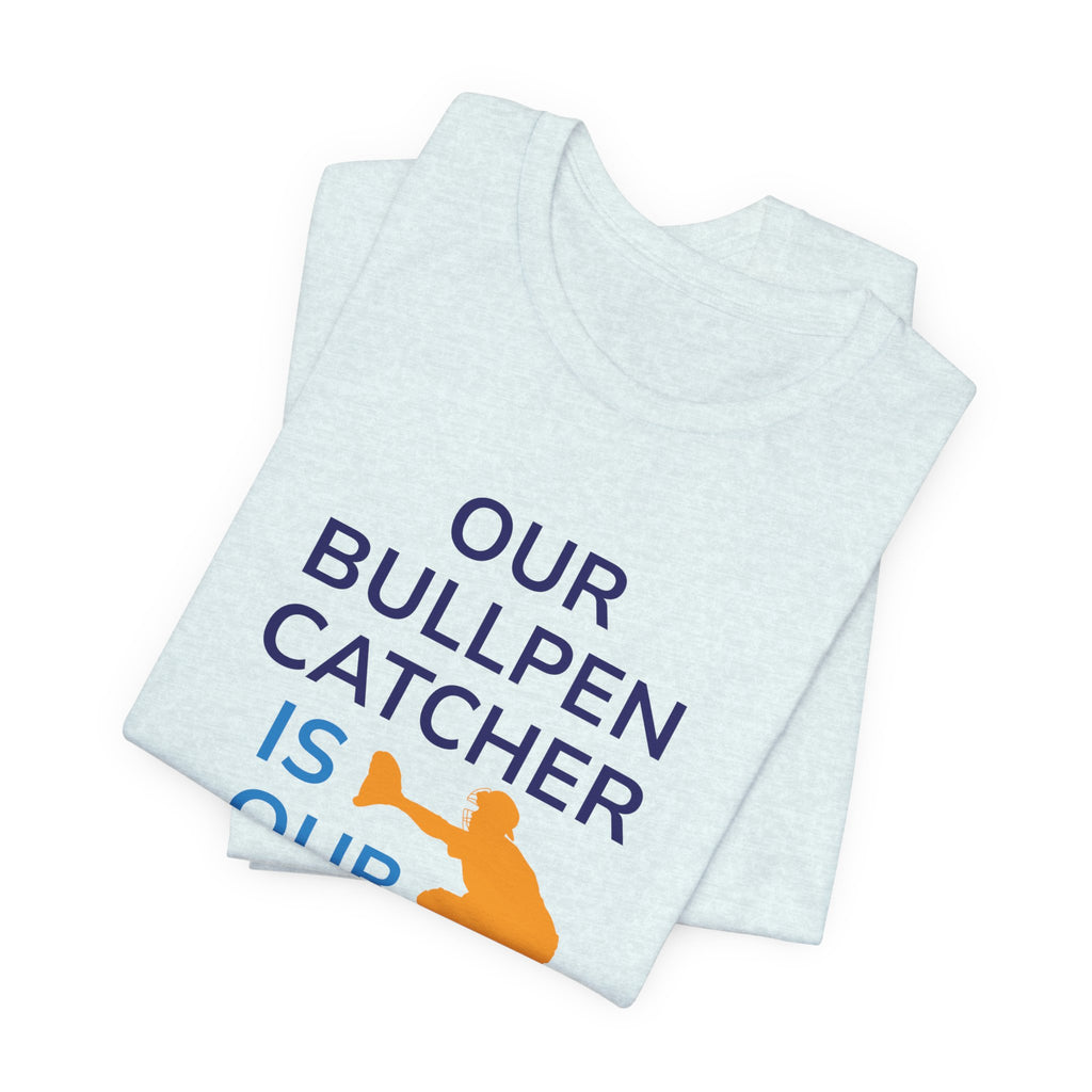 Bullpen Catcher MVP T-Shirt – Our Bullpen Catcher Is Our MVP Baseball Tee