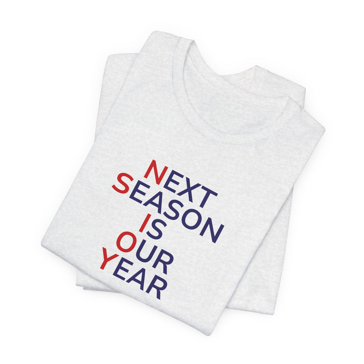 Navy/Red Next Season Is Our Year Tee — Motivational Sports Fan Shirt