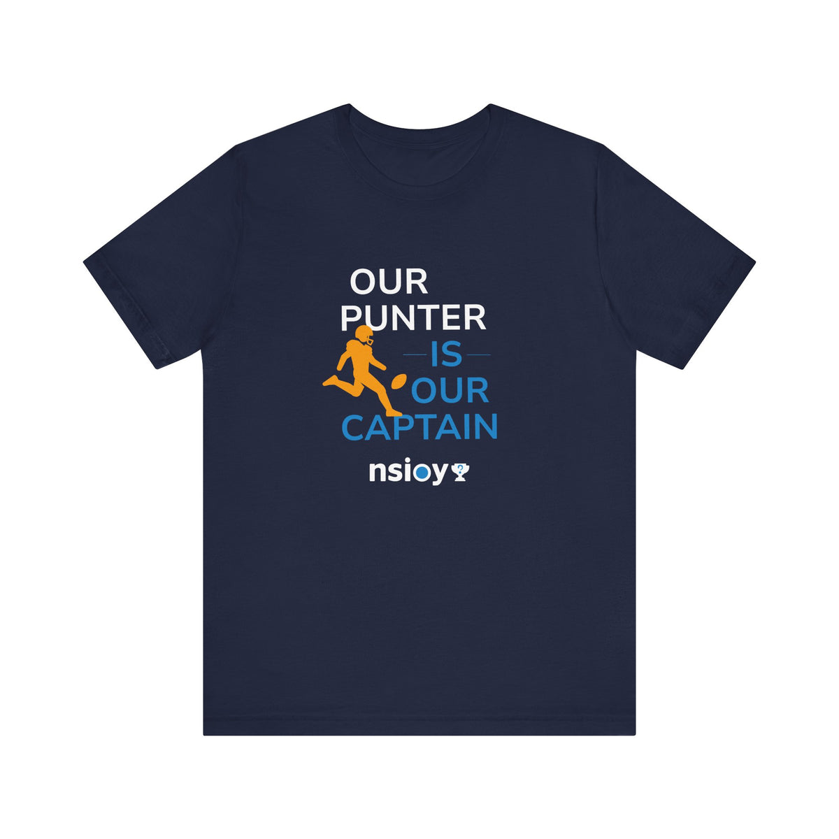 Our Punter Is Our Captain Football T-Shirt — Team Captain Game Day Tee
