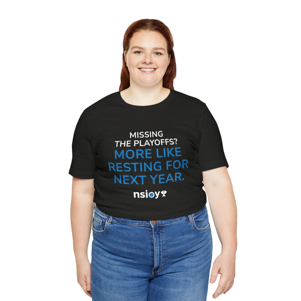 Resting For Next Year Tee — "Missing the Playoffs? More Like Resting for Next Year" Sports Fan T‑Shirt